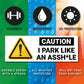 CAUTION I PARK LIKE AN ASSH*LE Car Magnet Bundle Prank - Includes Prank Parking Ticket